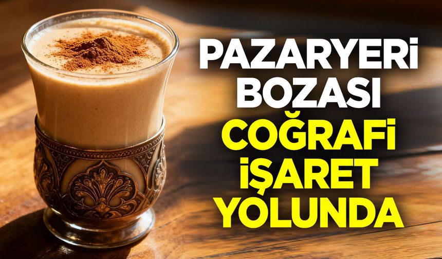 Pazaryeri Bozası Coğrafi İşaret Yolunda