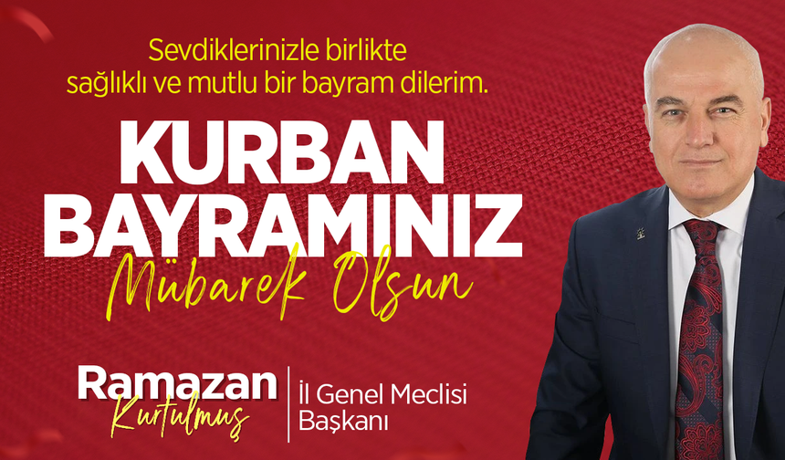 RAMAZAN KURTULMUŞ KURBAN BAYRAMI TEBRİĞİ