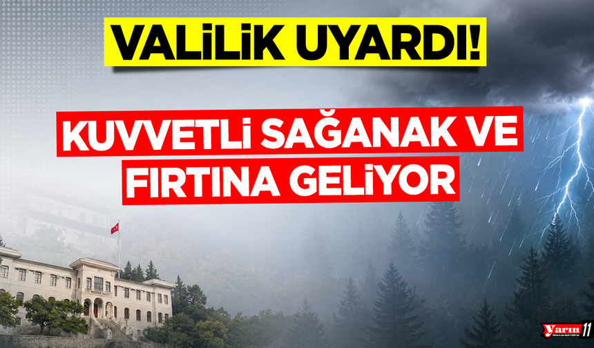 Valilik Uyardı: Kuvvetli Sağanak ve Fırtına Geliyor