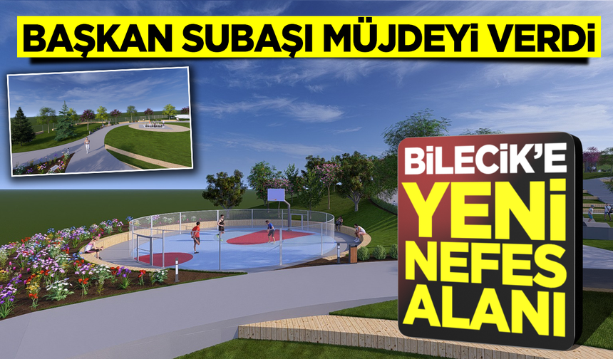 Bilecik’e Yeni Nefes Alanı