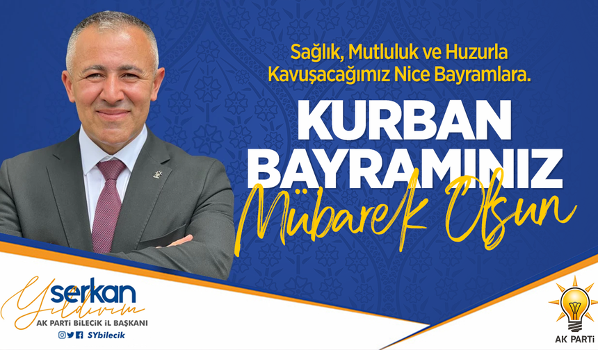 SERKAN YILDIRIM KURBAN BAYRAMI TEBRİĞİ
