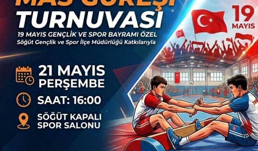 Söğüt’te “Gençler Arası Mas Güreşi Turnuvası”