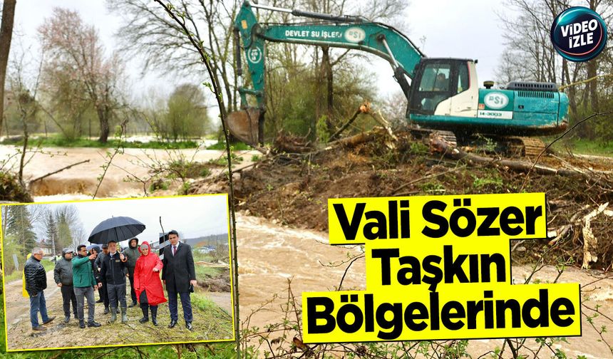 Vali Sözer Taşkın Bölgelerinde