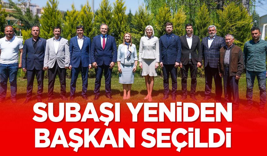 Subaşı Yeniden Başkan Seçildi
