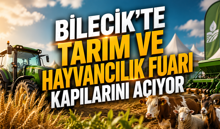 Bilecik’te Tarım ve Hayvancılık Fuarı Kapılarını Açıyor