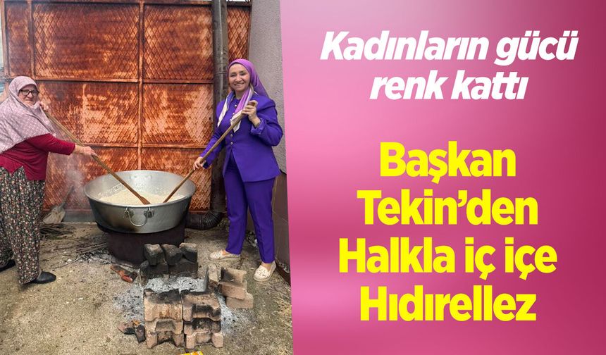 Başkan Tekin’den Halkla İç İçe Hıdırellez