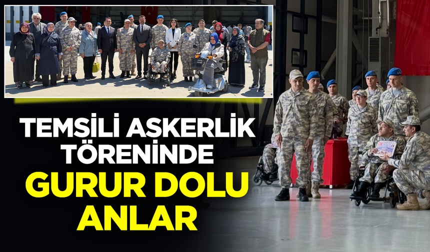 Temsili Askerlik Töreninde Gurur Dolu Anlar