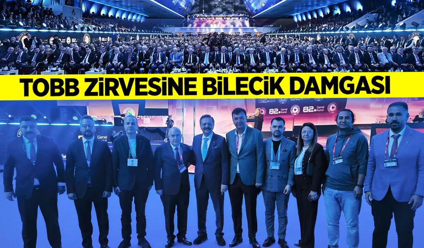 TOBB Zirvesine Bilecik Damgası