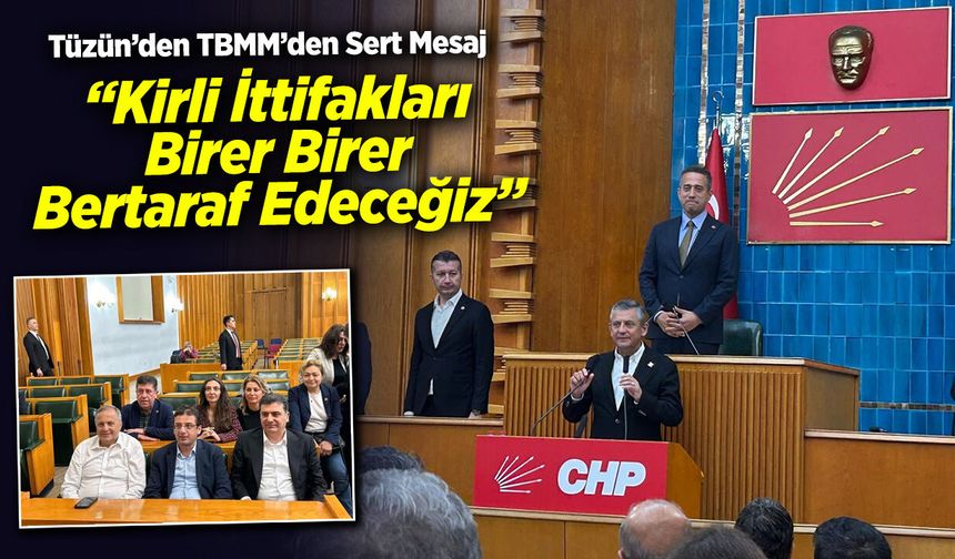 Tüzün'den TBMM’den Sert Mesaj