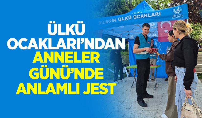 Ülkü Ocakları’ndan Anneler Günü’nde Anlamlı Jest