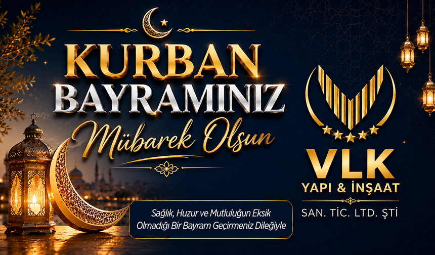 VLK YAPI & İNŞAAT KURBAN BAYRAMI TEBRİĞİ