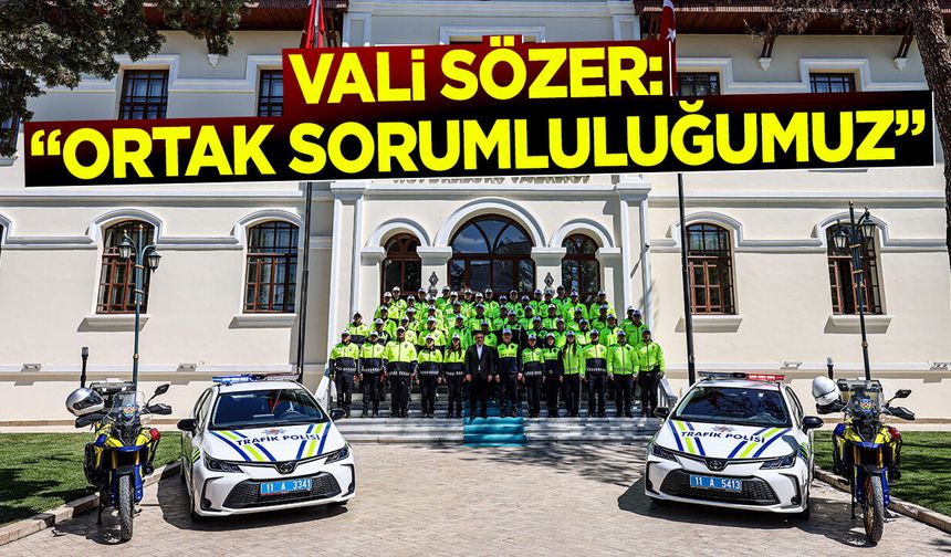 Vali Sözer: “Ortak Sorumluluğumuz”