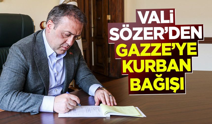 Vali Sözer’den Gazze’ye Kurban Bağışı