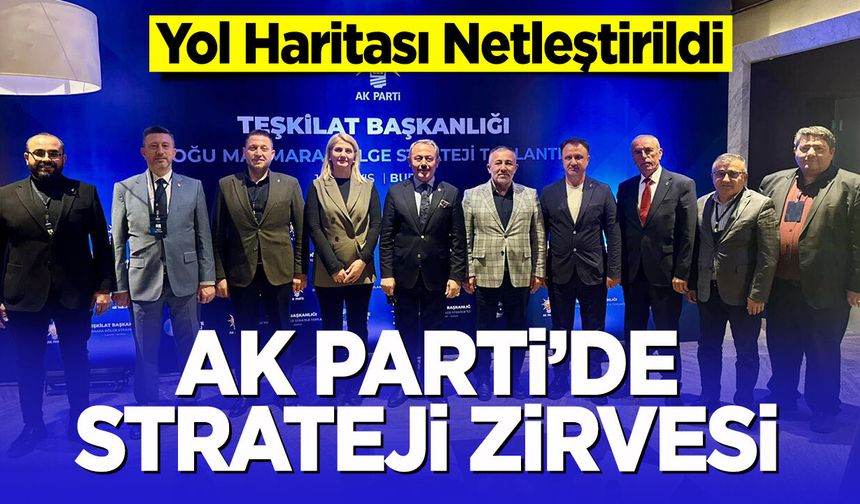 AK Parti’de Strateji Zirvesi