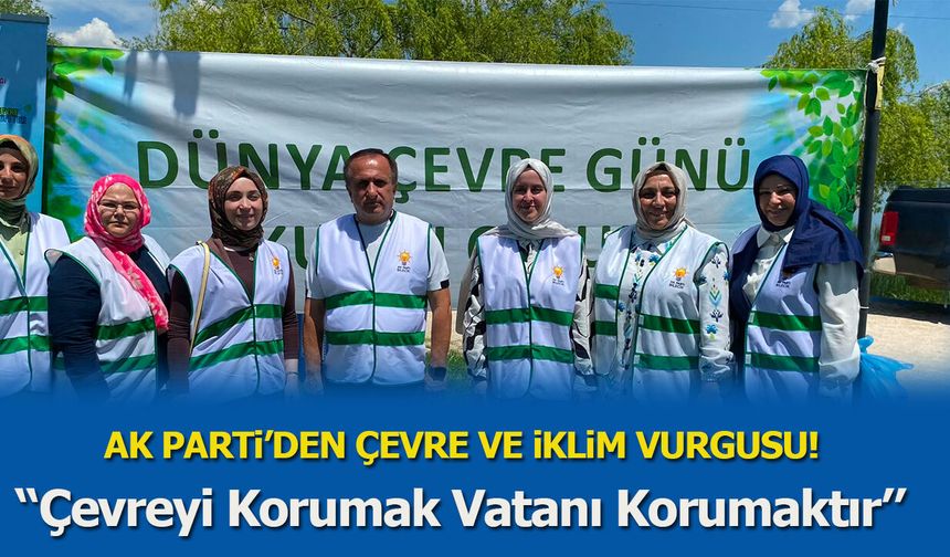 AK Parti’den Çevre ve İklim Vurgusu