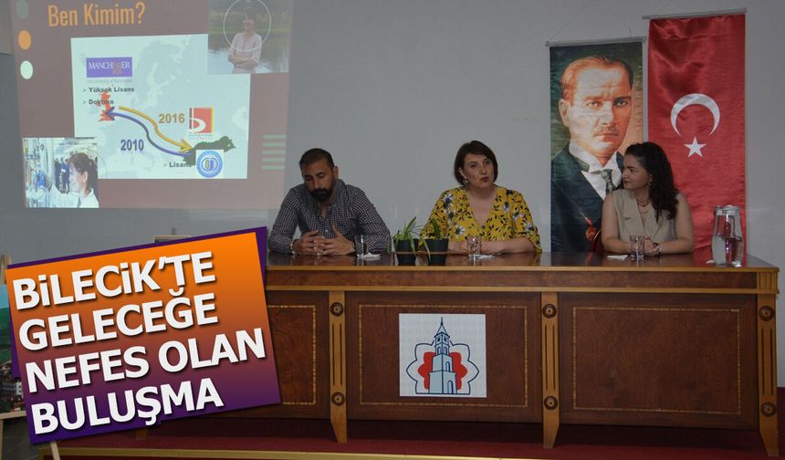 Bilecik'te Geleceğe Nefes Olan Buluşma