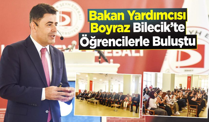 Bakan Yardımcısı Boyraz Bilecik’te Öğrencilerle Buluştu