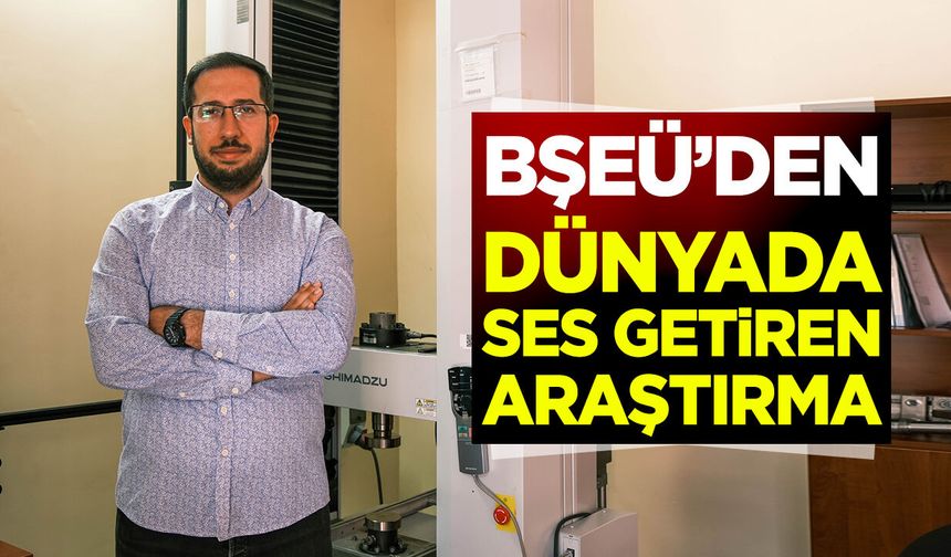 BŞEÜ'den Dünyada Ses Getiren Araştırma