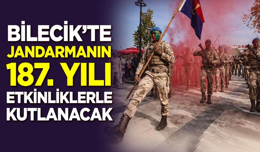 Bilecik’te Jandarmanın 187. Yılı Etkinliklerle Kutlanacak