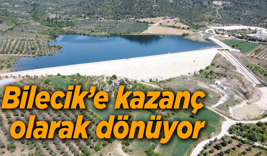 Bilecik’e kazanç olarak dönüyor