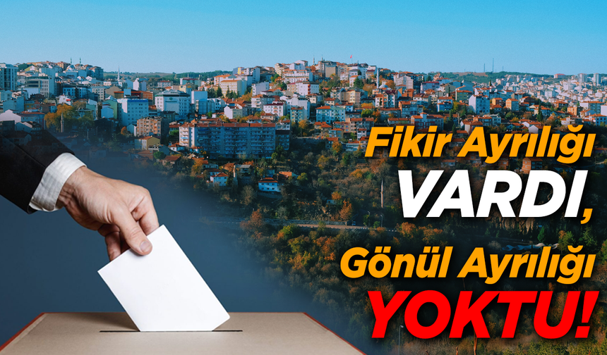 Fikir Ayrılığı Vardı, Gönül Ayrılığı Yoktu