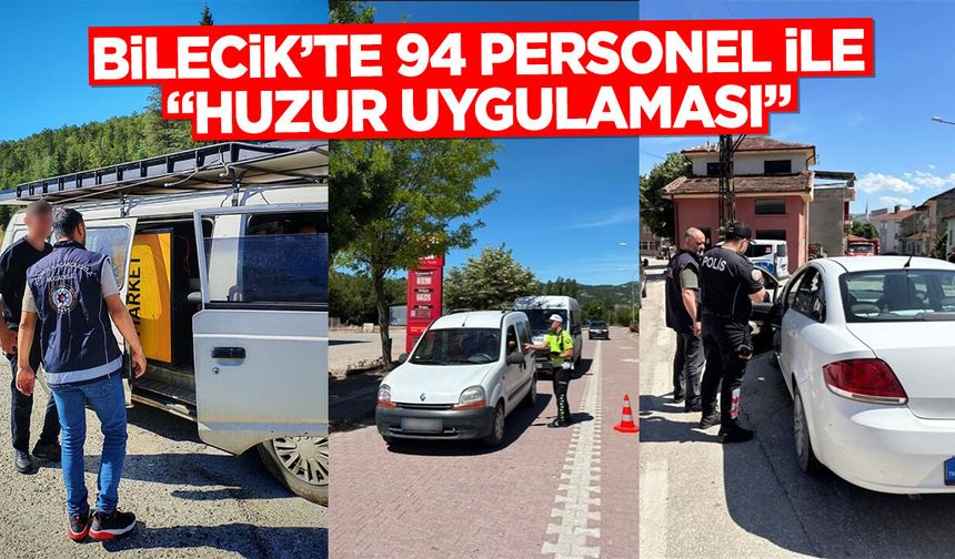 Bilecik'te 94 personel ile ''huzur uygulaması''