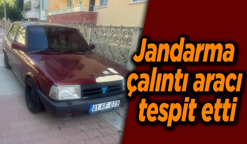 Jandarma çalıntı aracı tespit etti