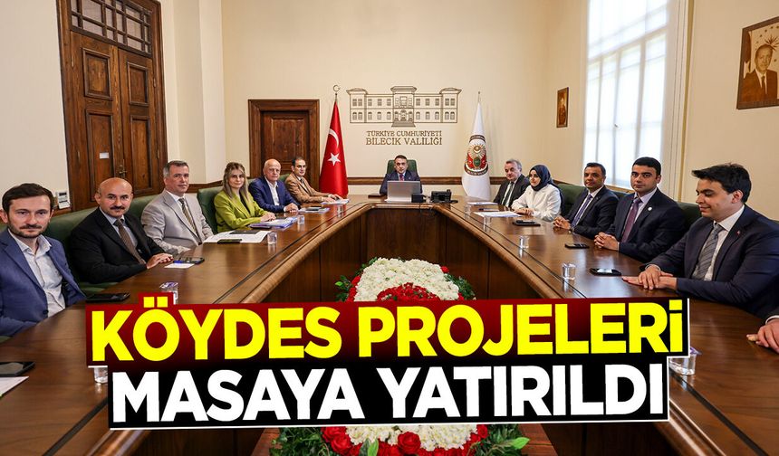KÖYDES Projeleri Bilecik’te Masaya Yatırıldı