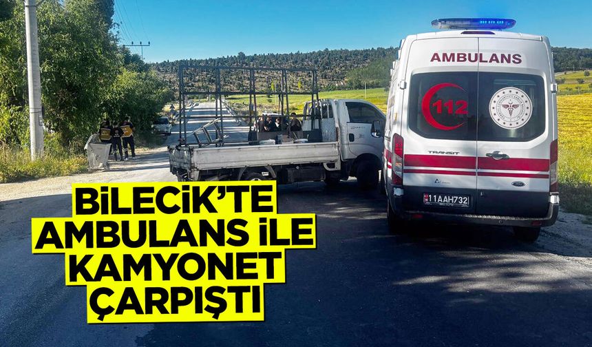 Bilecik'te Ambulans ile Kamyonet Çarpıştı