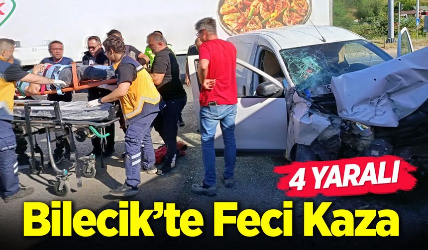 Bilecik'te Feci Kaza: 4 Yaralı