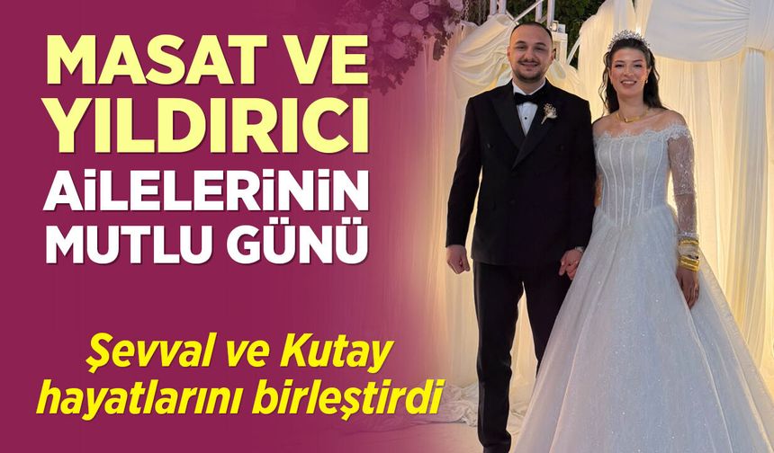 Masat ve Yıldırıcı ailelerinin mutlu günü