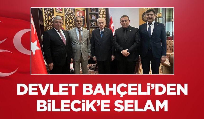 Devlet Bahçeli'den Bilecik'e Selam