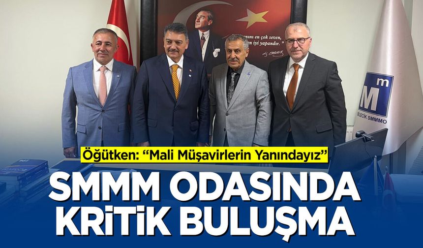 SMMM Odasında Kritik Buluşma