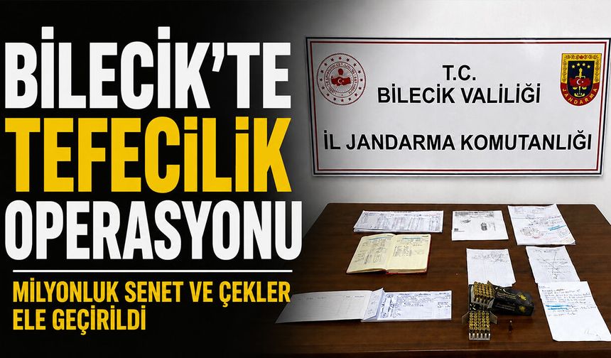 Bilecik'te Tefecilik Operasyonu