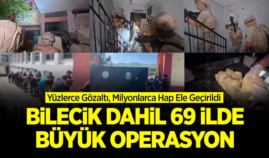 Bilecik Dahil 69 İlde Büyük Operasyon