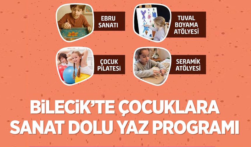 Bilecik'te Çocuklara Sanat Dolu Yaz Programı