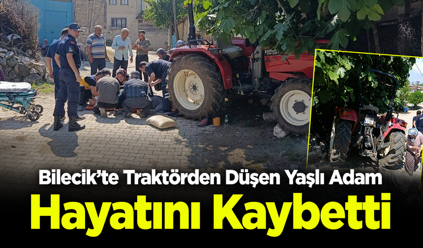 Bilecik'te Traktörden Düşen Yaşlı Adam Hayatını Kaybetti