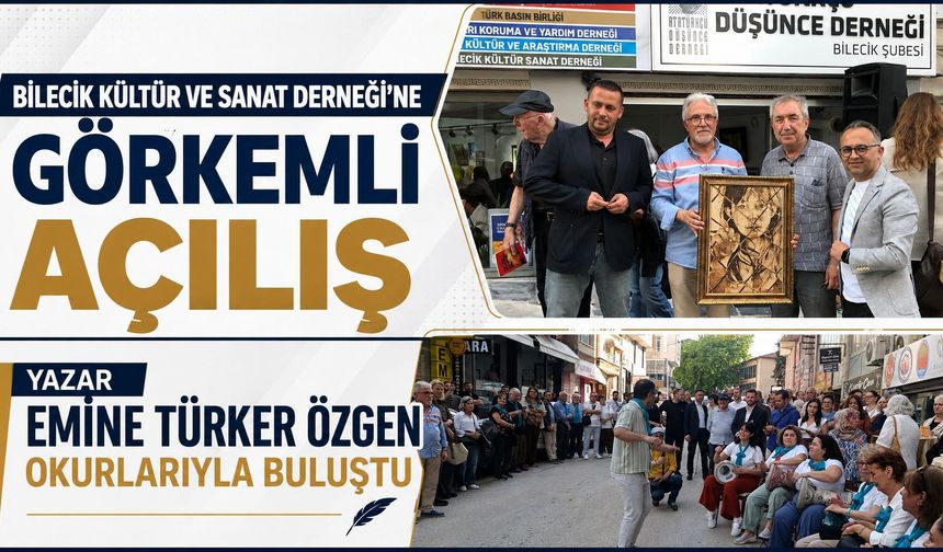 Bilecik Kültür ve Sanat Derneği'ne Görkemli Açılış