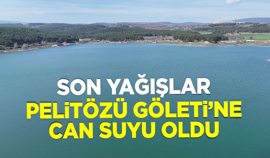 Son Yağışlar Pelitözü Göleti’ne Can Suyu Oldu