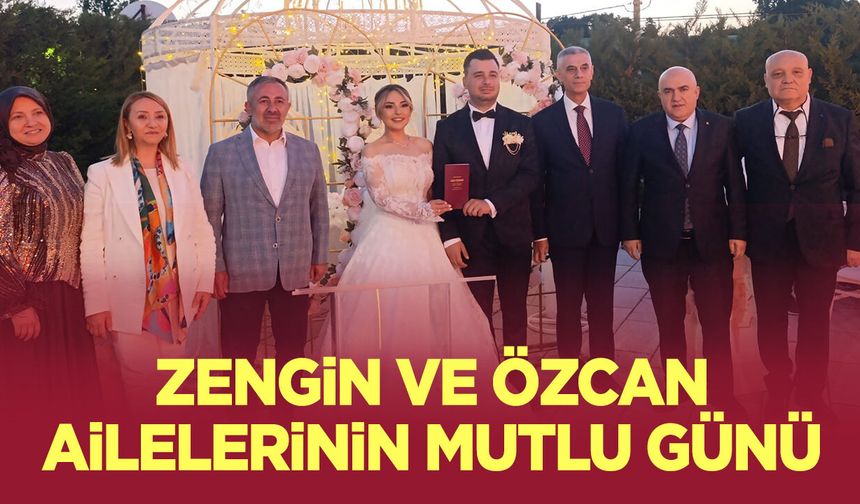Zengin ve Özcan ailelerinin mutlu günü