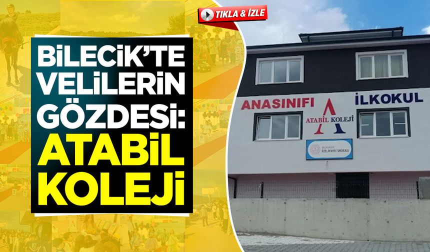 Bilecik’te Velilerin Gözdesi: Atabil Koleji