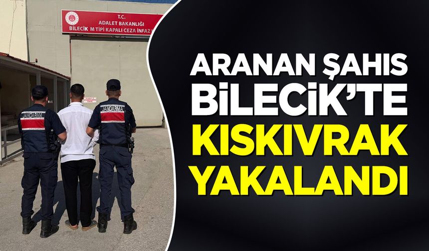 Aranan Şahıs Bilecik’te Kıskıvrak Yakalandı