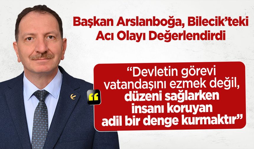 Başkan Arslanboğa: “Devlet vatandaşı korur, çaresiz bırakmaz”