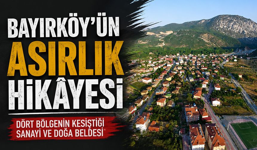 Bayırköy’ün Asırlık Hikâyesi