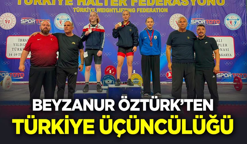 Beyzanur Öztürk'ten Türkiye Üçüncülüğü
