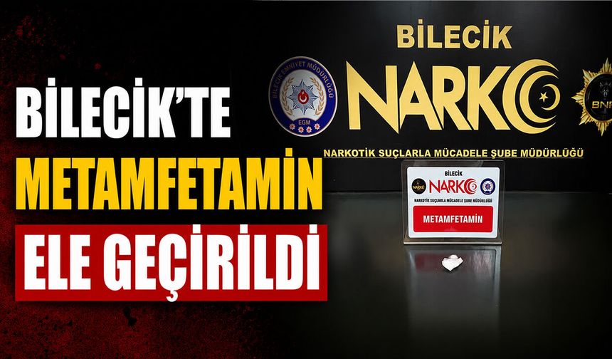 Bilecik'te Metamfetamin Ele Geçirildi