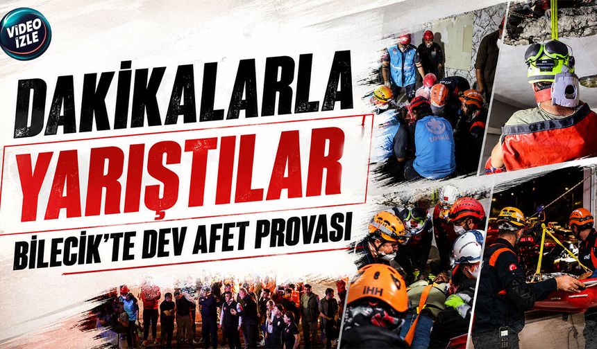 Dakikalarla Yarıştılar: Bilecik’te Dev Afet Provası