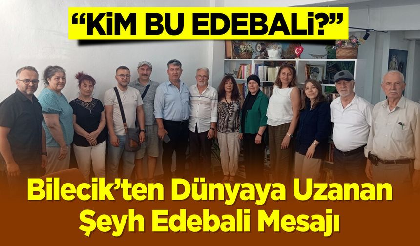“Kim Bu Edebali?”