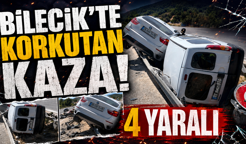 Bilecik'te Korkutan Kaza: 4 yaralı