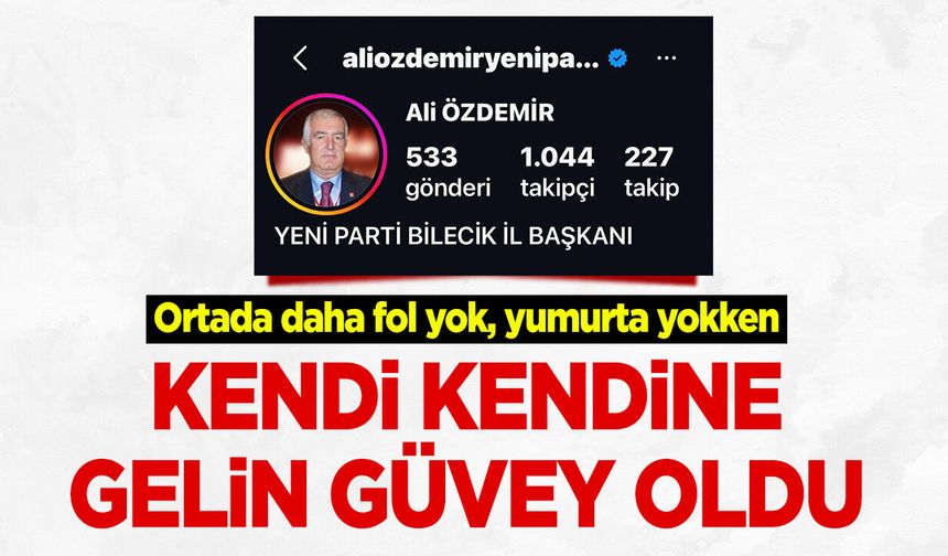 Ortada daha fol yok, yumurta yokken kendi kendine gelin güvey oldu